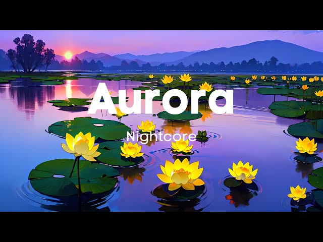 Nightcore - Aurora (Lyrics)