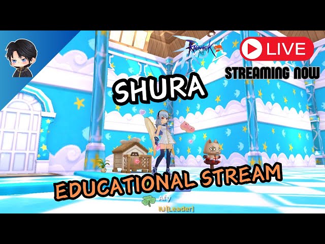 RAGNAROK M: CLASSIC SHURA EDUCATIONAL STREAM