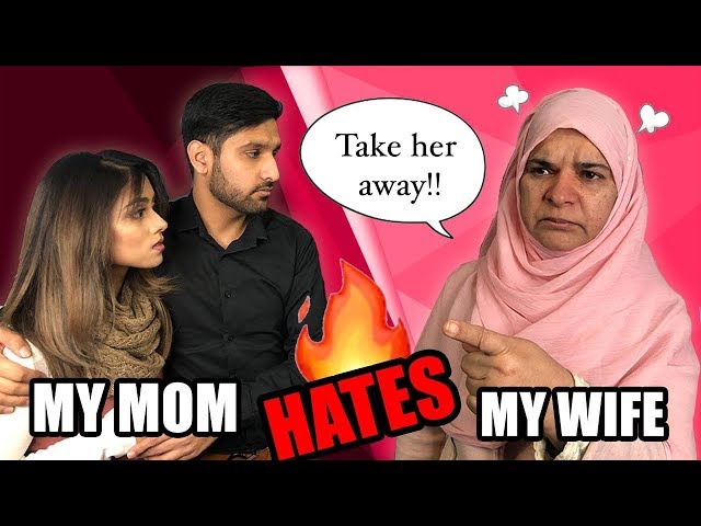 MY MOM HATES MY WIFE!