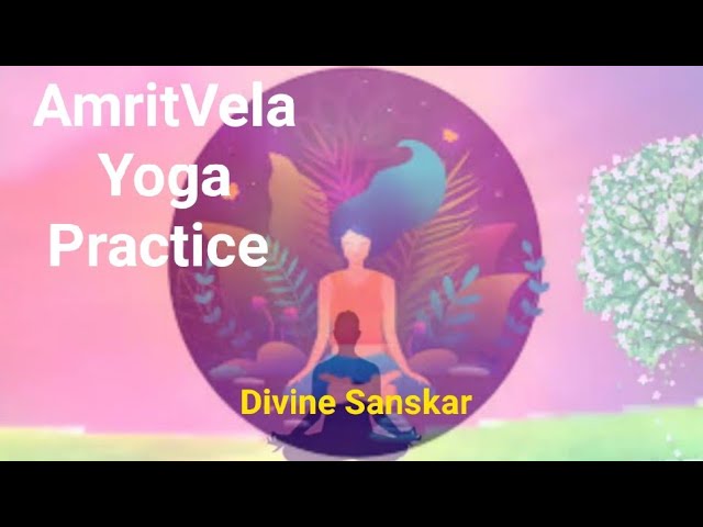 🌺🌸 Amritvela Yoga Practice Meditation Commentary . 🌺🌸