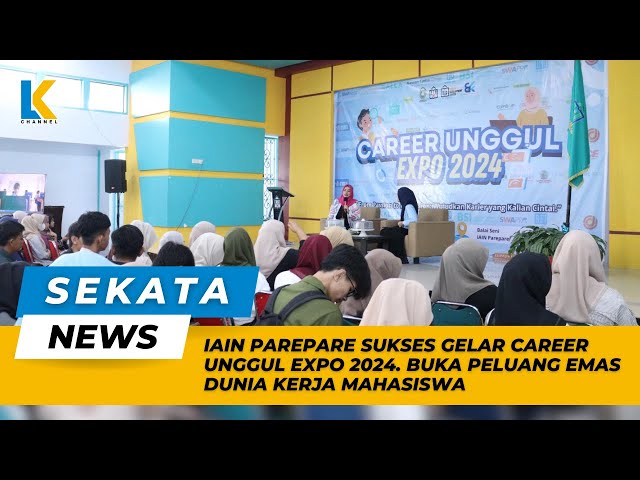 IAIN Parepare Sukses  Gelar Career Ungul Expo 2024, Buka  Peluang Emas Dunia Kerja Mahasiswa