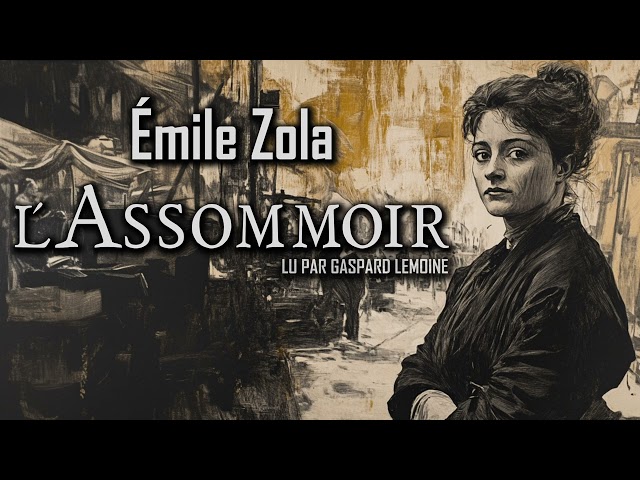 L'Assommoir par Émile Zola | Livre audio complet