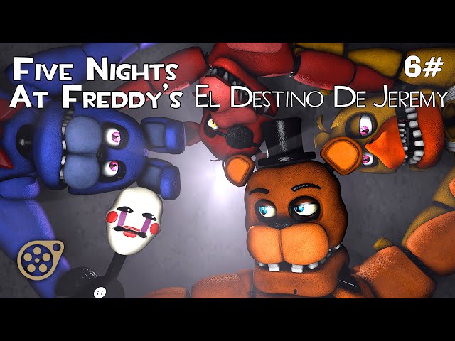 [SFM-FNAF] Episode 6 || Jeremy's Destiny