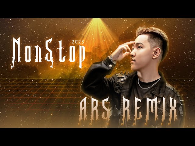 ARS REMIX Mixtape 2023 (太想念 - 此生不換 - 黃勇 -  等什麼君)