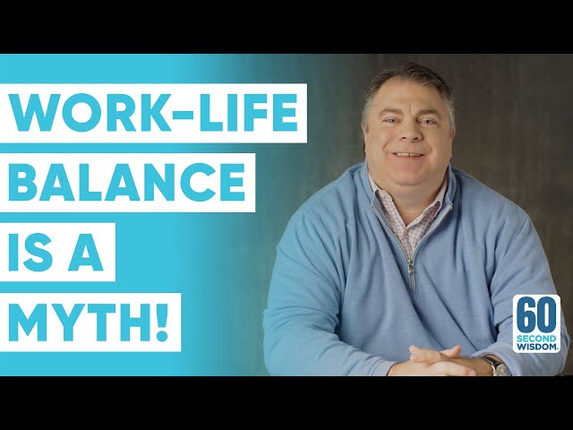 The Work-Life Balance Myth: What Do You Really Want? - Matthew Kelly - 60 Second Wisdom