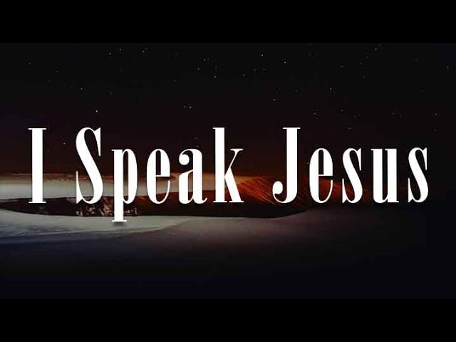 I Speak Jesus, Way Maker, Never Let Go (yrics) - Charity Gayle, Leeland