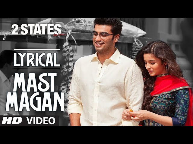 Mast Magan Full Song with Lyrics | 2 States | Arijit Singh | Arjun Kapoor, Alia Bhatt [World Music]