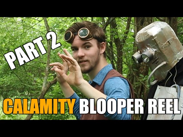 "CALAMITY" Blooper Reel - Part 2