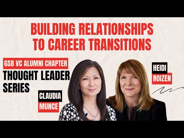 Building Relationships to Career Transitions with Claudia Munce and Heidi Roizen