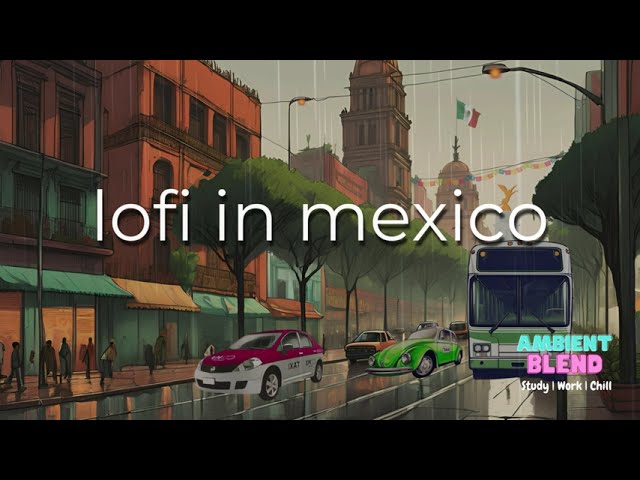 Mexican Lofi 🌧️☔️ [Rainy day Lofi to relax, work or study]