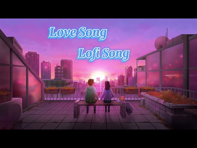 ❤️ Love Song 😍 Lofi Song Lofi 🥰Hindi Lofi Ghana 🎧