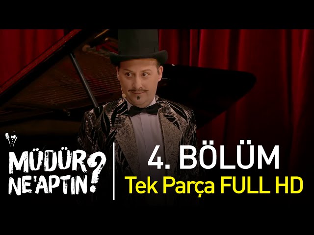 Müdür Ne'aptın? 4. Bölüm Tek Parça Full HD - Bipsiz