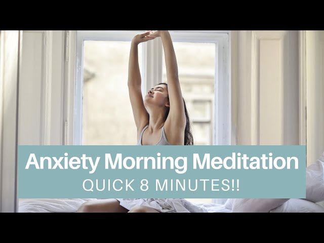 Morning Anxiety Meditation - Quick & Effective (8 Minutes)