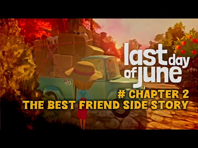 LAST DAY OF JUNE - THE BEST FRIEND SIDE STORY - CHAPTER 2 @ja_gameplay