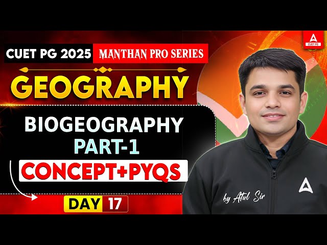 CUET PG 2025 | GEOGRAPHY | BIOGEOGRAPHY | All Concepts And PYQ"s for CUET PG Geography 2025 #12