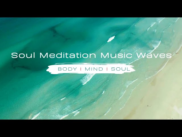 Relaxing Music I Soul Meditation Music Waves I #SMMW