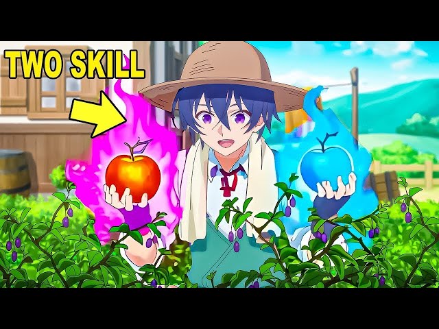 Farmer Boy Ate a Skills fruit and Gains God Powers | Anime Recap