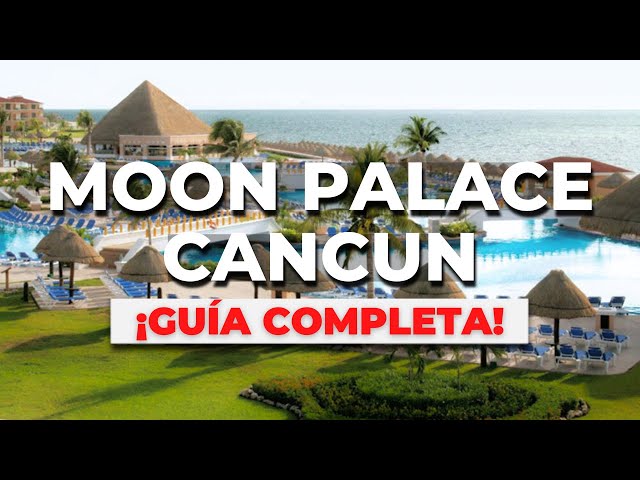 El Resort MAS GRANDE de Latinoamerica - Moon Palace Cancún TODO INCLUIDO (Guía Indispensable)