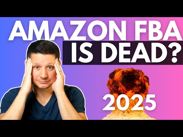 Is Amazon FBA Dead in 2025? Here's What You Need to Know