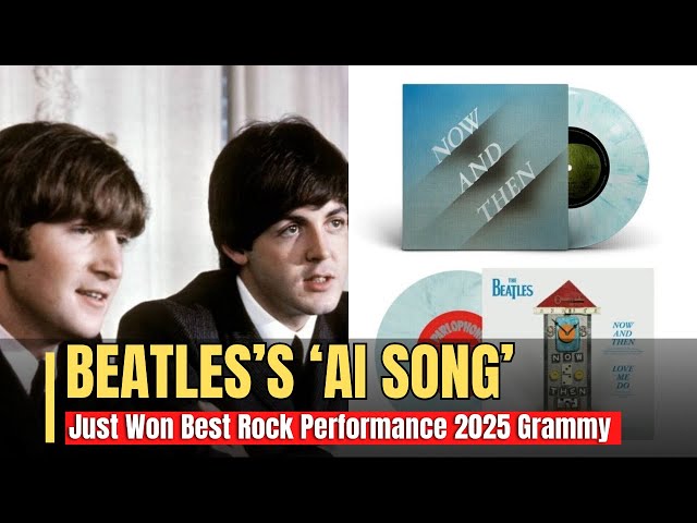 The Beatles Win Best Rock Performance for “Now and Then” at 2025 Grammys