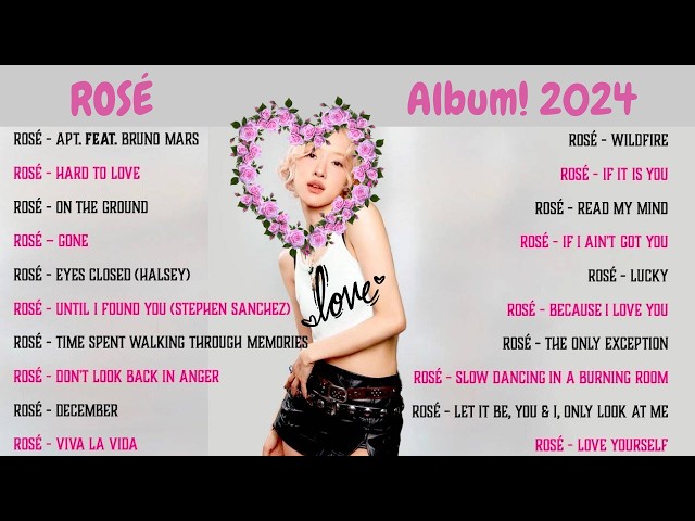 Discover the Magic of ROSÉ 2024 Full Album [Exclusive]🎶