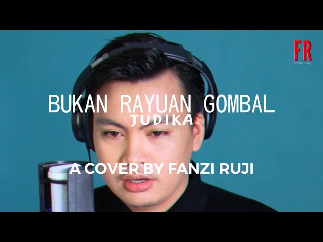 BUKAN RAYUAN GOMBAL (JUDIKA) - FANZI RUJI