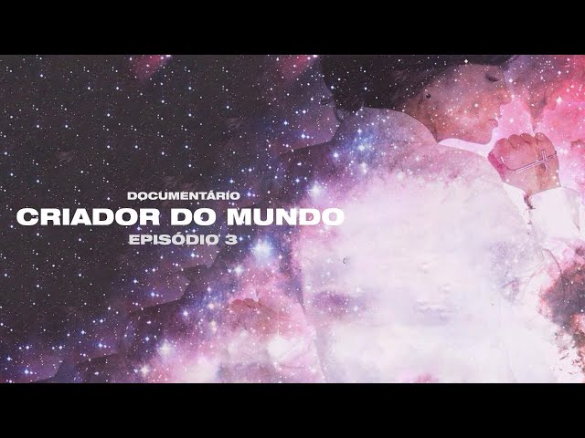 Documentário Criador do Mundo - Daniela Araújo | EP 03