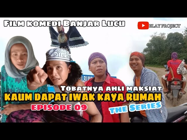 Komedi Banjar Lucu | Kaum Dapat Iwak Kaya Rumah Episode 09