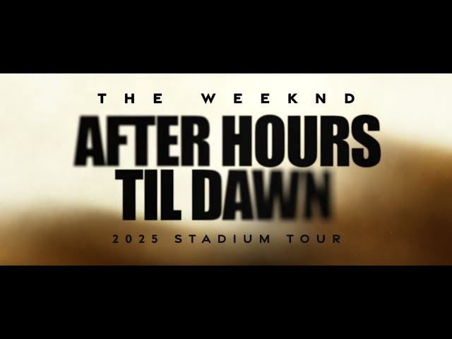 The Weeknd | AFTER HOURS TIL DAWN STADIUM TOUR