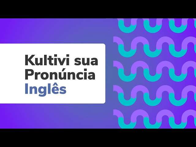 Escritas parecidas, pronúncias distintas | Kultivi sua Pronúncia