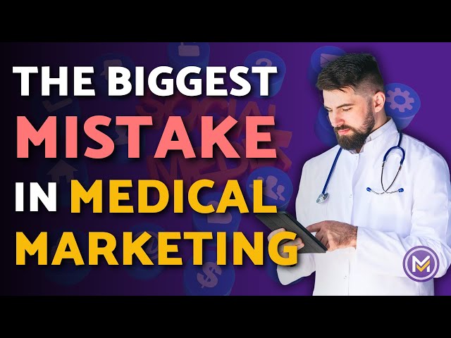 What Are The Common Marketing Mistakes In Medical Practice?