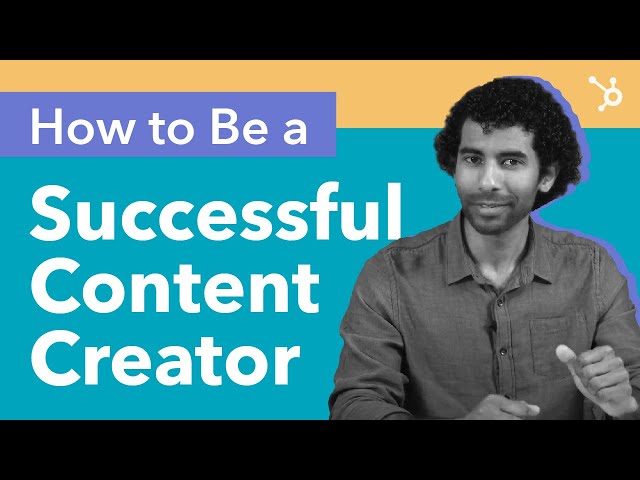 How To Be A Successful Content Creator