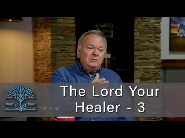 The Lord Your Healer - 3 - Student of the Word 1719