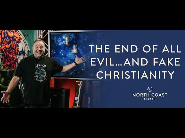 The End of All Evil…and Fake Christianity - Revelation: Farewell Tour, Message 17