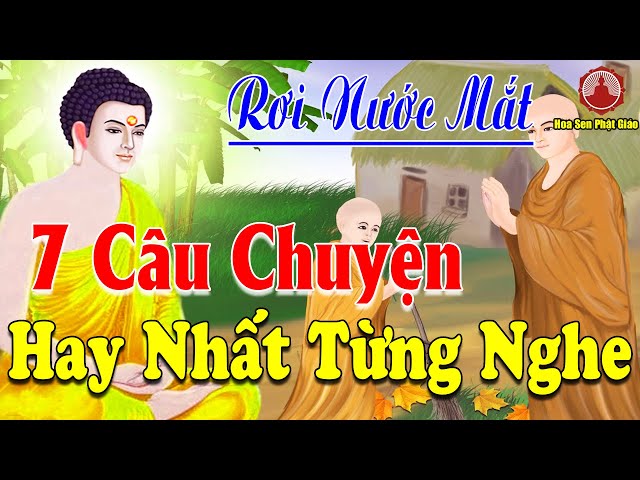 Kể Truyện Đêm Khuya - 7 Câu Truyện Phật Giáo Ý Nghĩa, Thâm Thúy Hay Nhất Từng Được Nghe - CỰC HAY