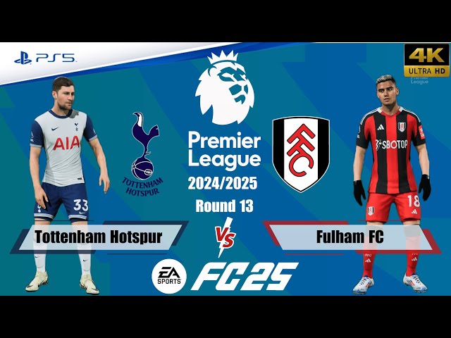 FC 25 - Tottenham Hotspur vs. Fulham FC | Premier League 24/25 | Full Match | PS5™[4K]