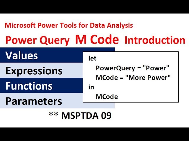 MSPTDA 09 Power Query Complete M Code Introduction: Values, let, Lookup, Functions, Parameters, More