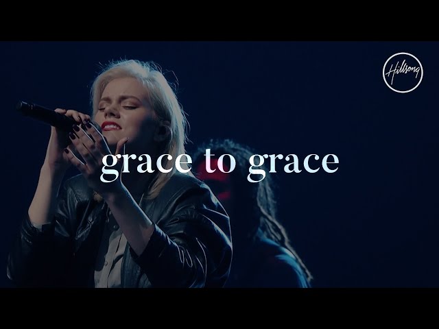 Grace To Grace - Hillsong Worship