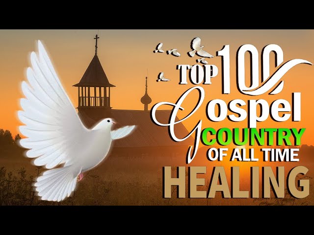 Old Country Gospel Of All Time✝️Top 100 Country Gospel Songs Lyrics✝️Country Gospel Music Collection