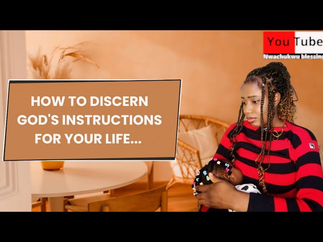 HOW TO DISCERN GOD'S INSTRUCTION FOR YOUR LIFE//Oshomole Blessing #christianliving #Godinstructions