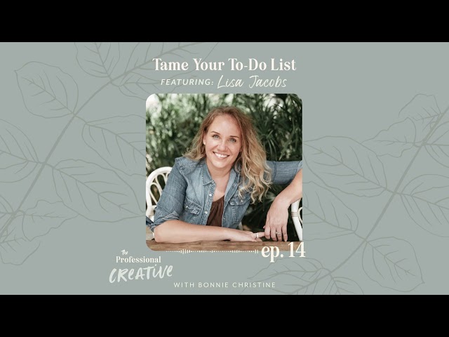 EP.14 : Tame Your To-Do List with the OCN method. A Conversation with Lisa Jacobs