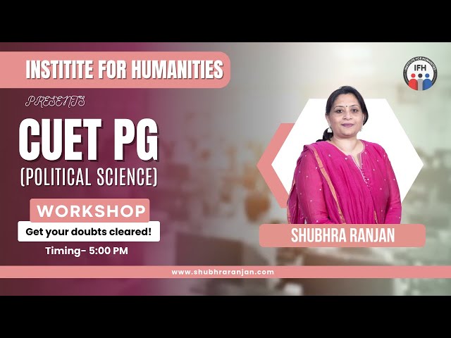 Live Workshop | CUET PG Political Science | Shubhra Ranjan