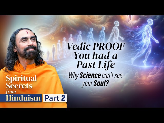 Vedic PROOF You had a Past Life - Why Science Can't See your Soul? | Swami Mukundananda