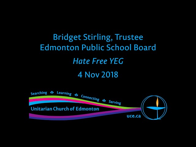 Bridget Stirling, Trustee, Edmonton Public School Board, “Hate Free YEG”, 4 Nov 2018