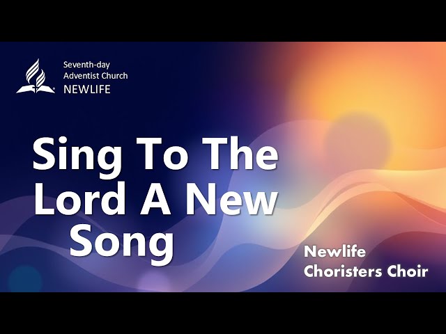 Sing To The Lord A New Song || Newlife Choristers Choir