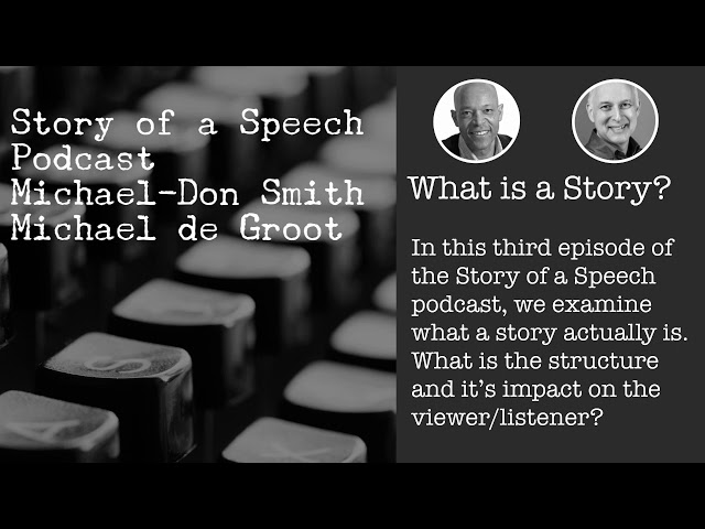 What is a Story? - Story of a Speech Podcast