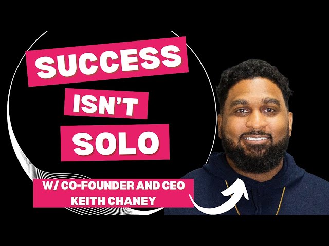 Ep. 15: Success Isn't Solo w/ Keith Chaney