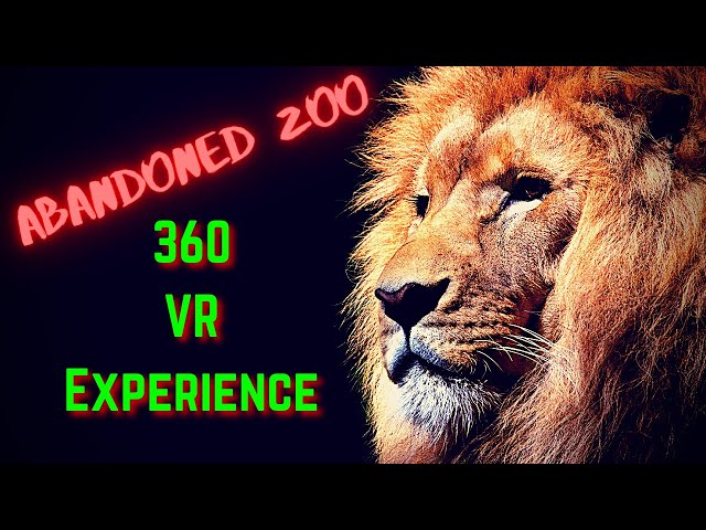 "Abandoned Zoo" 360 VR Experience