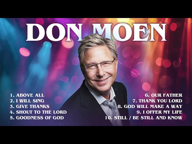 Top Hits of Don Moen 🙏 Don Moen Praise and Worship Songs Live | Christian Music