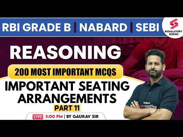 Reasoning SEBI Grade A | NABARD | RBI Grade B Reasoning | Seating Arrangements | S 11 | Gaurav Singh